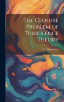 The Closure Problem of Turbulence Theory 1021209953 Book Cover