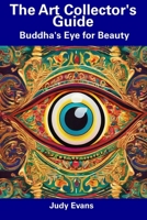 The Art Collector's Guide: Buddha's Eye for Beauty B0CDNFHCRK Book Cover