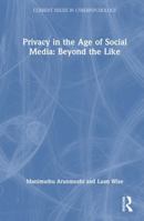 Privacy in the Age of Social Media: Beyond the Like (Current Issues in Cyberpsychology) 1041102828 Book Cover
