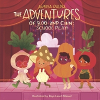 School Play!: Book 6 (6) (The Adventures of Boo and Chin) B0CTBLW69D Book Cover