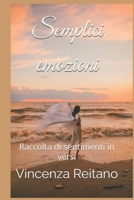 Semplici emozioni: Raccolta di sentimenti in versi (Italian Edition) B0GFQ198LH Book Cover
