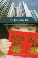 The Binding Tie: Chinese Intergenerational Relations in Modern Singapore 082483352X Book Cover
