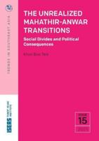 The Unrealized Mahatir-Anwar Transitions: Social Divides and Political Consequences 9815011006 Book Cover