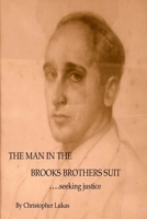 The Man in the Brooks Brothers' Suit 1977848613 Book Cover