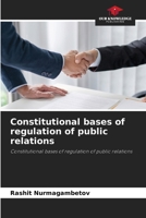 Constitutional bases of regulation of public relations 6209870325 Book Cover