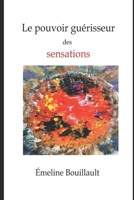 Le pouvoir guérisseur des sensations B08XS5S994 Book Cover