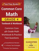 Common Core Math Grade 4 Textbook & Workbook: Common Core 4th Grade Math Workbook & Practice Test Questions 1628455837 Book Cover
