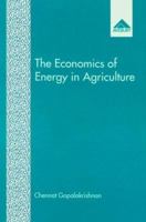 The Economics of Energy in Agriculture 1856286665 Book Cover