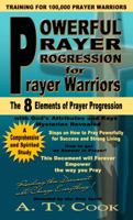 Powerful Prayer Progression for Prayer Warriors (The 8 Elements of Prayer Progression) Book B01FGJ5IJ2 Book Cover