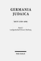 Germania Judaica: Teil IV: 1520-1650. Band 2: Landgrafschaft Hessen-Marburg Von Wolfgang Treue 3161497201 Book Cover