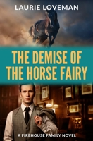 Demise of the Horse Fairy 1450585388 Book Cover