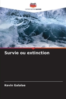 Survie ou extinction (French Edition) 6209895301 Book Cover