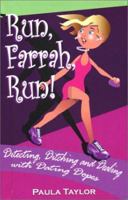 Run, Farrah, Run!: Detecting, Ditching and Dealing with Dating Dopes 0974917303 Book Cover