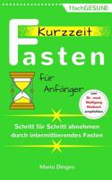 Kurzzeitfasten für Anfänger: Schritt für Schritt abnehmen durch intermittierendes Fasten 1973936216 Book Cover