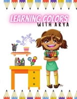 Learning Colors With Arya: The Arya Series 1716391075 Book Cover