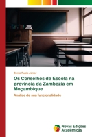 Os Conselhos de Escola na província da Zambezia em Moçambique (Portuguese Edition) 3639692012 Book Cover