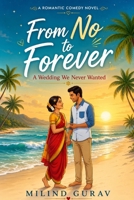 From No to Forever: A Wedding We Never Wanted B0H1T42Y7F Book Cover