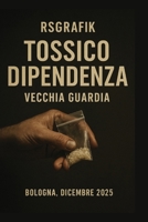 Tossicodipendenza: Vecchia guardia (Italian Edition) B0G5JCCZVN Book Cover