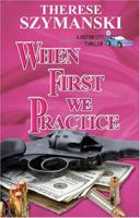 When First We Practice (Brett Higgins Motor City Thrillers, #7) 1594930457 Book Cover