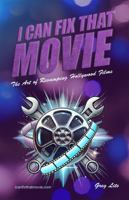 I Can Fix That Movie: The Art of Revamping Hollywood Movies B0DSPT1TNN Book Cover