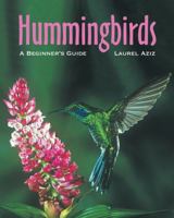 Hummingbirds: A Beginner's Guide 1552094871 Book Cover