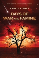 Days of War and Famine: Days of the Apocalypse, Book 2 1950235130 Book Cover