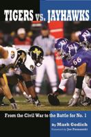 Tigers vs. Jayhawks: From the Civil War to the Battle for No.1 0988996480 Book Cover
