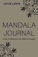 Mandala Journal: A Diary & Notebook for Your Reflective Thoughts 1537199269 Book Cover