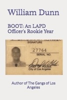 BOOT: An LAPD Officer's Rookie Year 1687342148 Book Cover