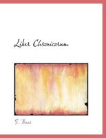 Liber Chronicorum 1021887706 Book Cover