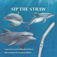 Sip the Straw 0578417529 Book Cover