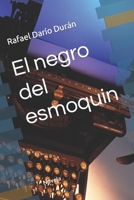 El negro del esmoquin (Spanish Edition) B0CDYWLH68 Book Cover