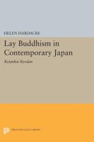 Lay Buddhism in Contemporary Japan: Reiyukai Kyodan 0691612498 Book Cover