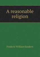 A Reasonable Religion 5518469853 Book Cover