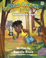 Waa Gwaan Jimi: Welcome to the Jungle 1957643005 Book Cover