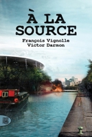 À la source (French Edition) 2370117281 Book Cover