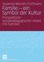 Familie - ein Symbol der Kultur: Perspektiven sozialpädagogischer Arbeit mit Familien 3531166107 Book Cover