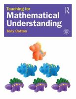Teaching for Mathematical Understanding: Practical Ideas for Outstanding Primary Lessons 1138906344 Book Cover