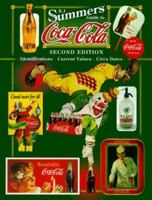 B.J. Summers Guide to Coca-Cola: Identifications, Current Values, Circa Dates (B. J. Summers' Guide to Coca-Cola: Identifications, Current Values, Circa Dates) 1574320246 Book Cover