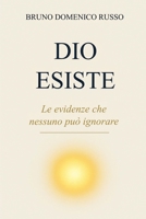 DIO ESISTE: Le evidenze che nessuno può ignorare (Italian Edition) B0H1SB4RZV Book Cover