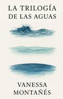 LA TRILOGÍA DEL AGUA B0FR1YDNGB Book Cover
