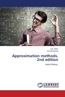 Approximation methods, 2nd edition: some theory 6206159345 Book Cover