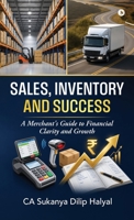 SALES, INVENTORY AND SUCCESS: A Merchant's Guide to Financial Clarity and Growth B0H8YTTSLZ Book Cover