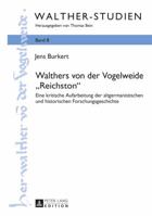 Walthers Von Der Vogelweide Reichston: Eine Kritische Aufarbeitung Der Altgermanistischen Und Historischen Forschungsgeschichte 3631661487 Book Cover