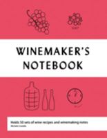 Winemaker's Notebook 1493529528 Book Cover