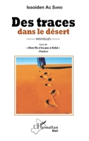 Des traces dans le désert: Suivi de Mon fils n'ira pas à Kidal" (Théâtre)" (Harmattan Mali) (French Edition) 2343193282 Book Cover