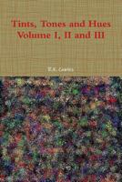 Tints Tones and Hues Volume 1 1329016521 Book Cover