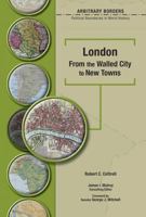 London: From the Walled City to New Towns (Arbitrary Borders) 0791086844 Book Cover