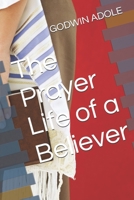 The Prayer Life of a Believer B0DRXKPRP9 Book Cover