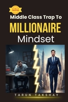 Middle Class Trap To Millionaire Mindset 933444276X Book Cover